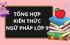 Chương Trình Ngữ Pháp Tiếng Anh Lớp 9