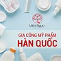 Gia Công Mỹ Phẩm Hàn Quốc