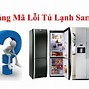 Mã Lỗi Tủ Lạnh Samsung Nháy Đèn 5 Lần